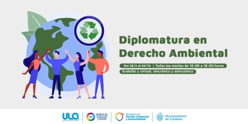 Continúa Abierta La Convocatoria Para Cursar La Diplomatura Virtual Y Gratuita En Derecho Ambiental