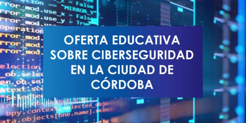 La Municipalidad Elaboró El Primer Catálogo De “Oferta Educativa En Ciberseguridad” En Córdoba