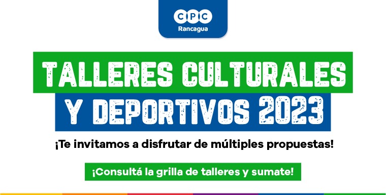 CPC Rancagua: Ya Está La Grilla 2023 Para Los Talleres Culturales Y Deportivos