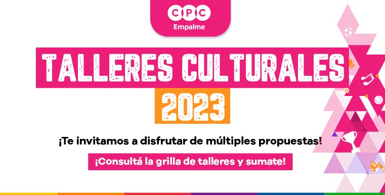 CPC Empalme: Vuelven Los Talleres Culturales Y De Oficios