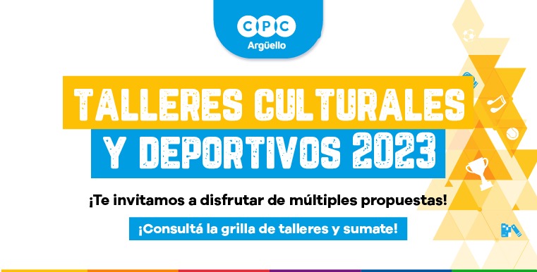 CPC Argüello: Más De 80 Talleres Culturales, Deportivos Y De Oficios Se Ponen En Marcha En Marzo