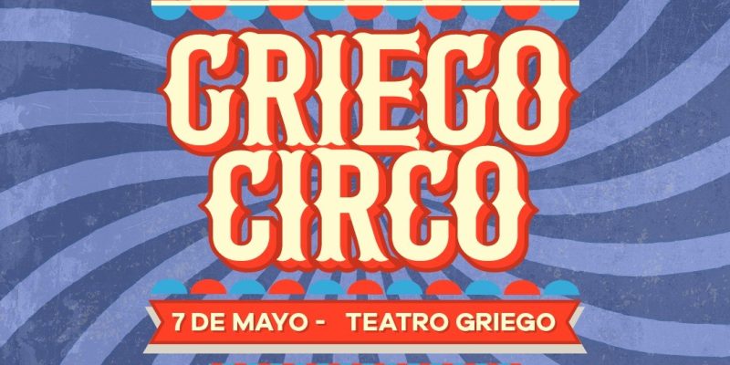El Domingo 7 De Mayo Llega “Griego Circo” Para Llenar De Magia La Ciudad