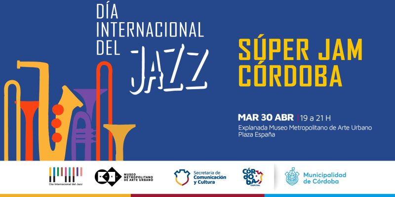Hoy En El Museo Metropolitano De Arte Urbano Se Celebra El Día Internacional De Jazz Con La “Súper Jam Córdoba”