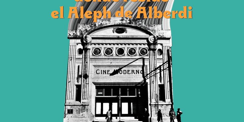 “La Piojera, Donde Reside El Aleph De Alberdi” Vuelve A Escena