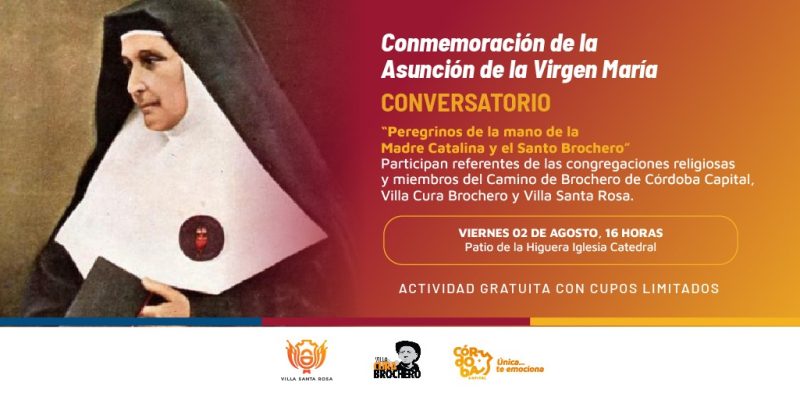 Dos Recorridos Para Conmemorar La Asunción De La Virgen María: Conocé La Vida Y Obra Del Cura Brochero Y La Madre Catalina