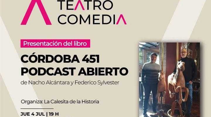 Se Presenta El Libro “Córdoba 451. Podcast Abierto’’ En El Teatro Comedia