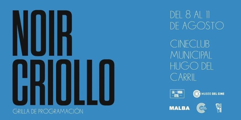 Noir Criollo, Clásicos Del Cine Negro Argentino En El Cineclub Municipal