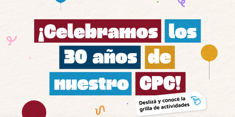 El CPC Centro América Cumple 30 Años Con Ferias, Muestras Y Talleres