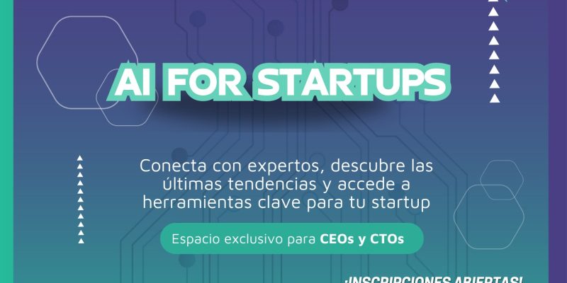 “AI For Startups”, Un Nuevo Espacio Para Impulsar La Inteligencia Artificial En Emprendimientos Tecnológicos