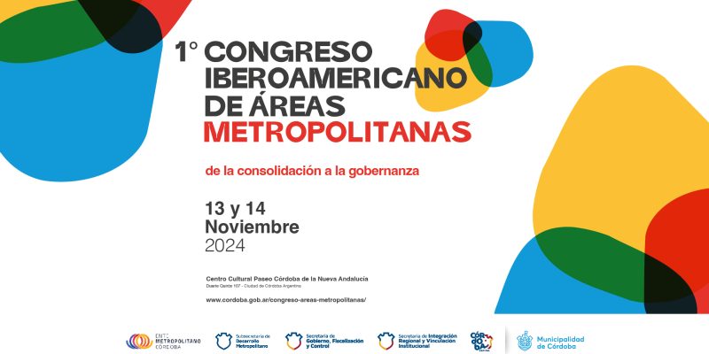 Córdoba Será Sede Del Primer Congreso Iberoamericano De Áreas Metropolitanas