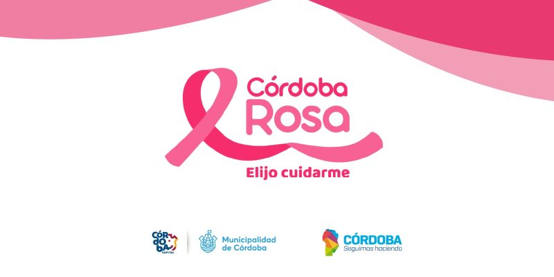 «Córdoba Rosa-Elijo Cuidarme”: Conocé Las Propuestas Que Acompañarán Al Octubre Rosa