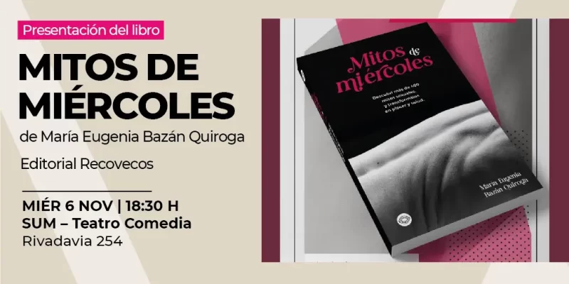 Presentación Del Libro “Mitos De Miércoles” En El Teatro Comedia