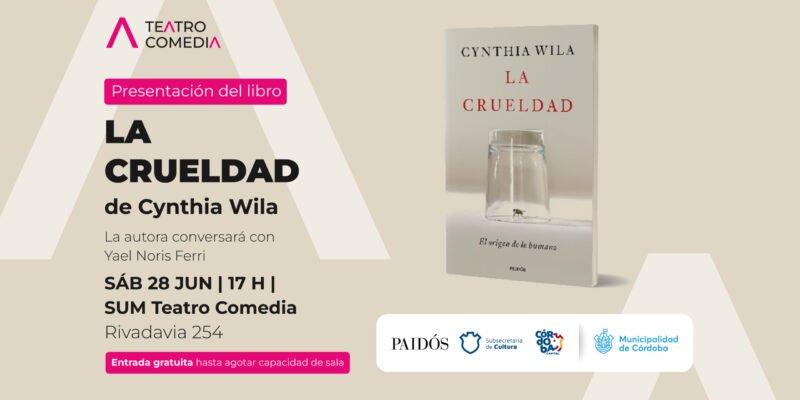 Este Sábado Se Presenta «La Crueldad” De La Autora Cynthia Wila En El Teatro Comedia