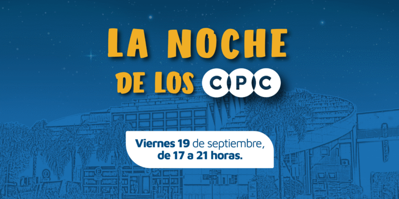 Este Viernes Habrá Una Nueva Edición De La Noche De Los CPC Con Atención Especial De 17:00 A 21:00 Horas
