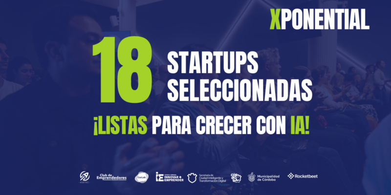 Con Foco En Innovación Y Govtech, Xponential Córdoba Impulsa A 18 Startups En Su Camino Hacia El Crecimiento  